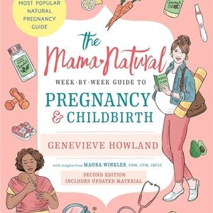 The Mama Natural: Pregnancy & Childbirth Guide by Genevieve Howland